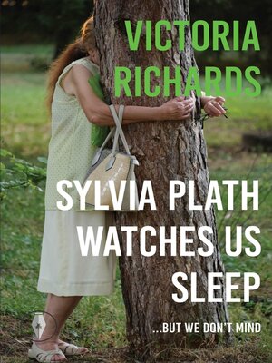 cover image of Sylvia Plath Watches Us Sleep But We Don't Mind